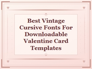 Best Vintage Cursive Fonts for Valentine Card Templates