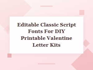 Editable Classic Script Fonts for Valentine Letter Kits