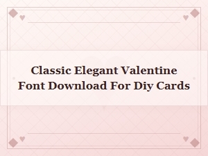 A Classic Valentine Font for Elegant Diy Card Designs